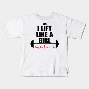 I Lift Like A Girl Kids T-Shirt